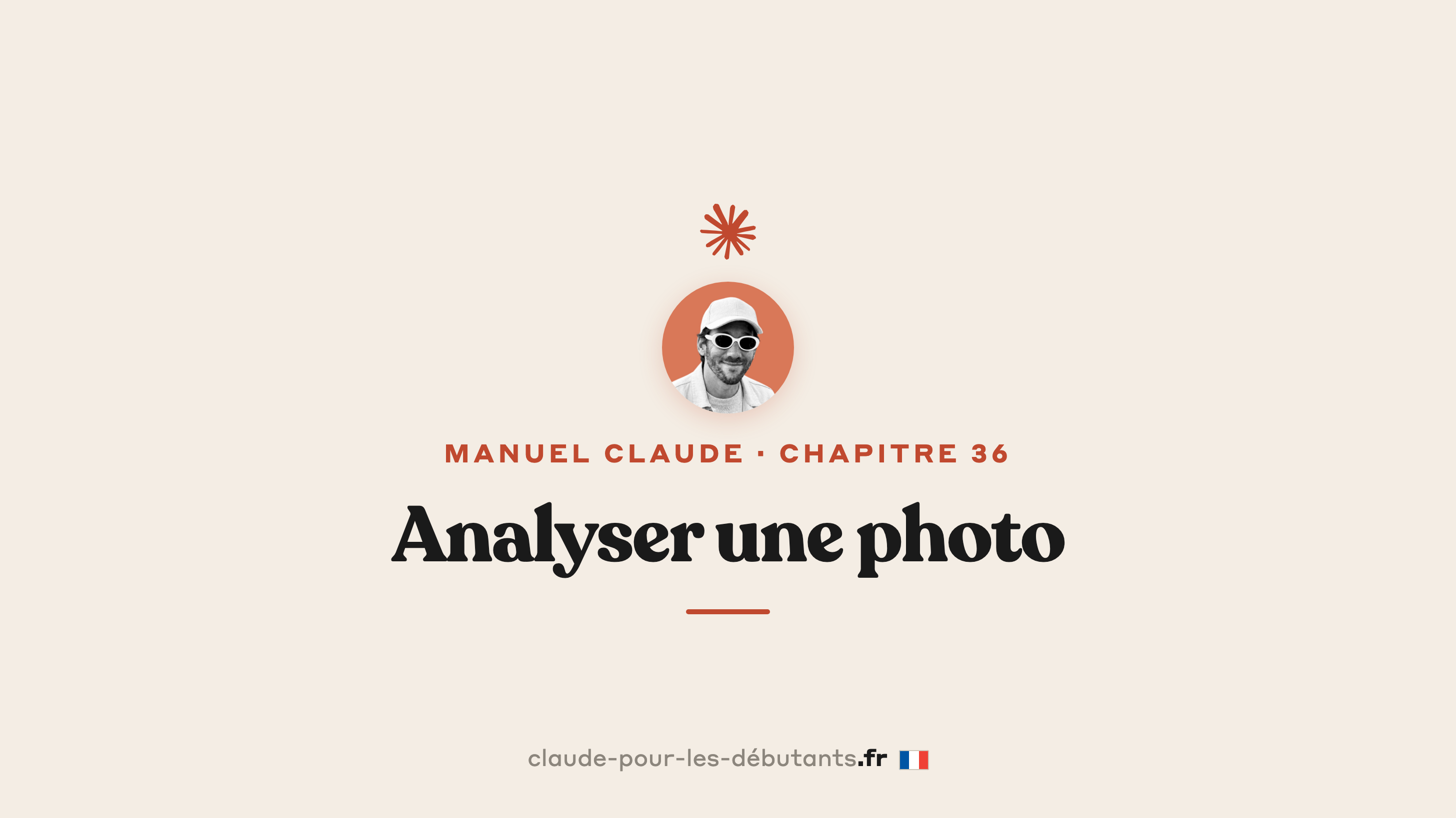 Analyser une photo avec Claude en 3 minutes : la méthode pour décoder ce que tu vois