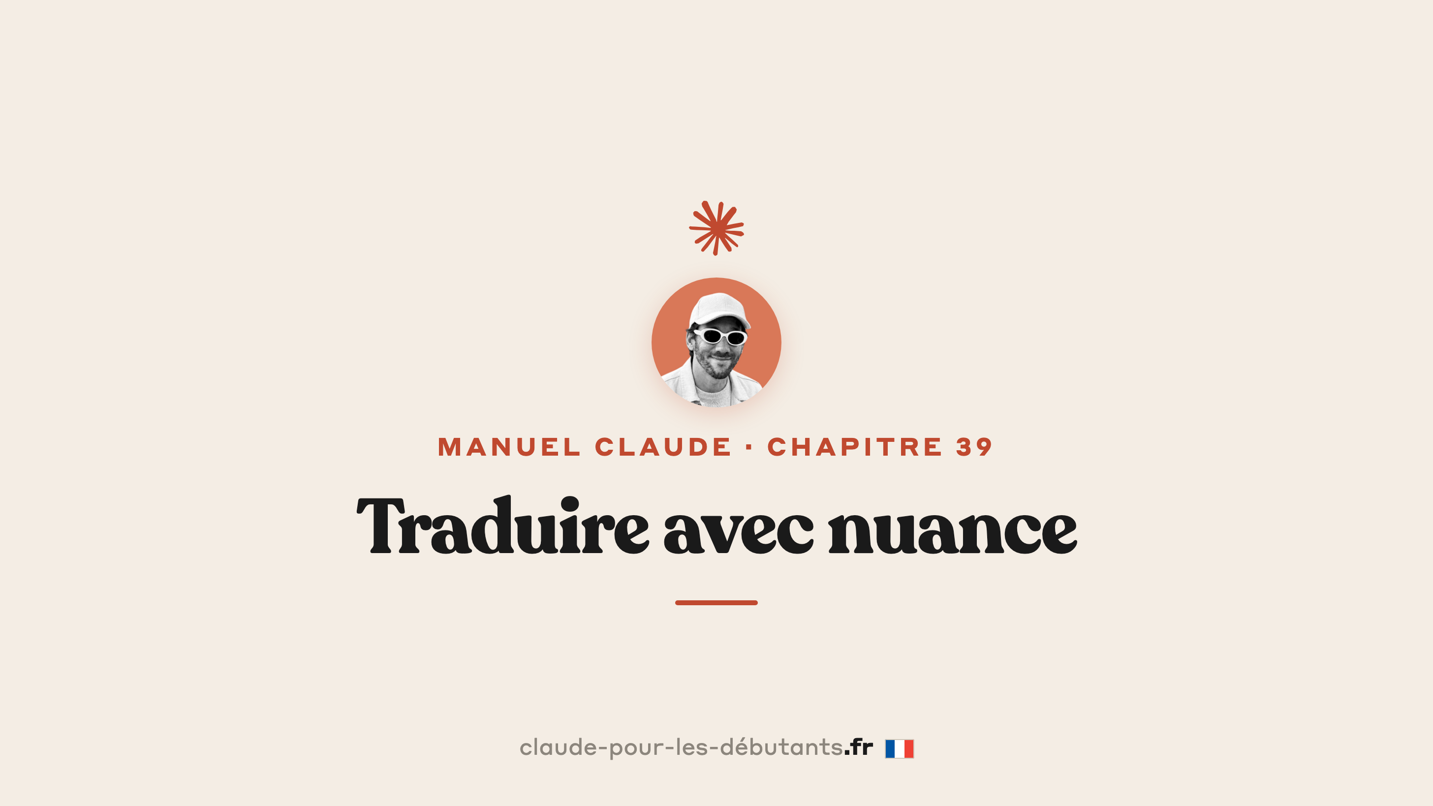 Traduire avec nuance en 3 minutes : la méthode pour ne plus avoir l'air d'un robot