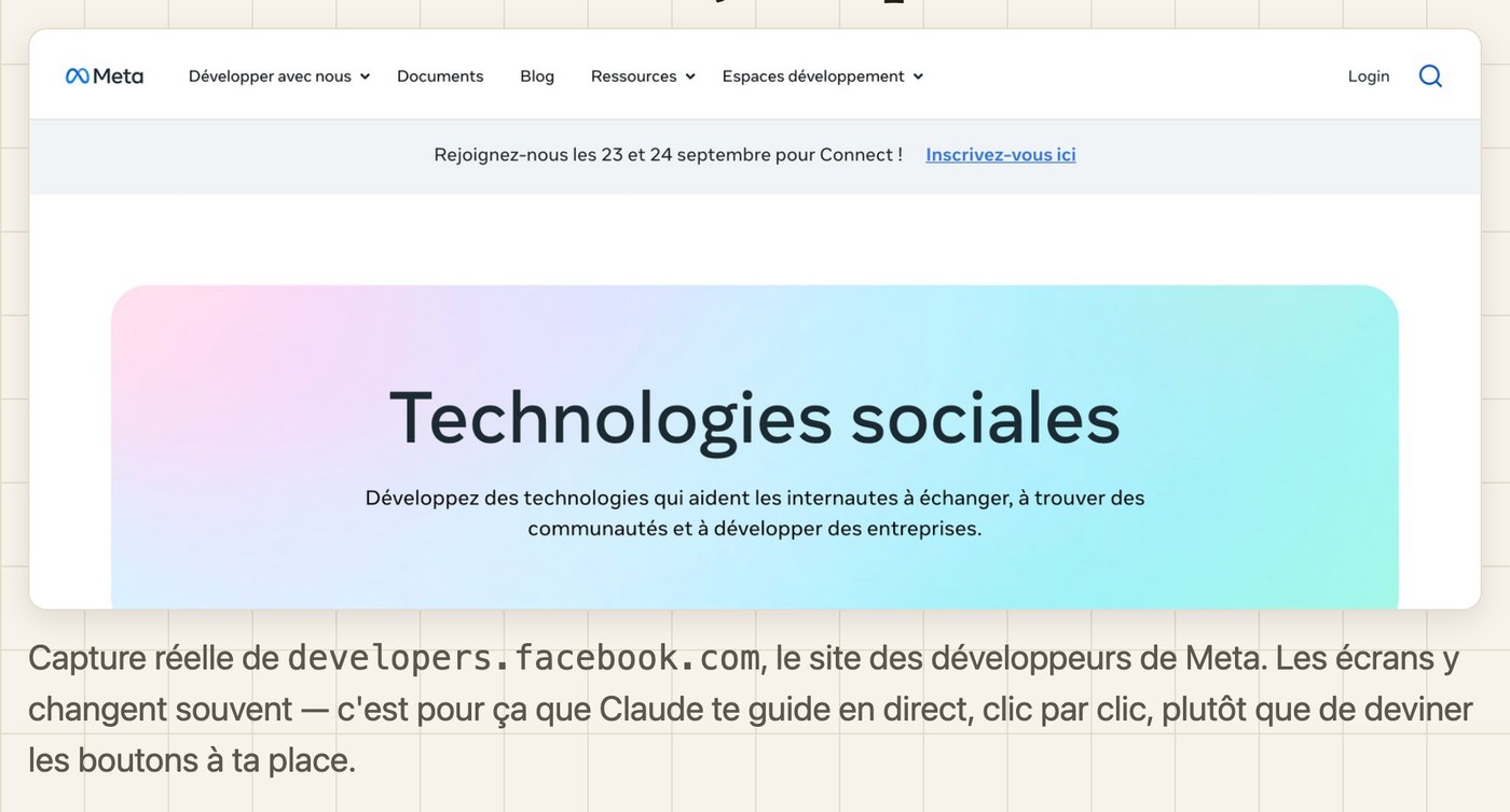La vraie page Meta pour développeurs dans la notice, avec la mise en garde honnête que les écrans changent souvent et que ton agence te guide en direct plutôt que de deviner les boutons